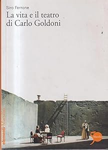 La vita e il teatro di Carlo Goldoni
