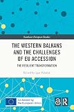 The Western Balkans and the Challenges of EU Accession: The Resilient Transformation (Southeast European Studies)