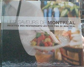 Unknown Binding Les saveurs de Montr?al : recettes des restaurants les plus fins de Montr?al Book