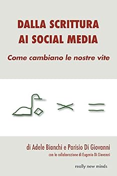 Paperback Dalla scrittura ai social media: Come cambiano le nostre vite [Italian] Book