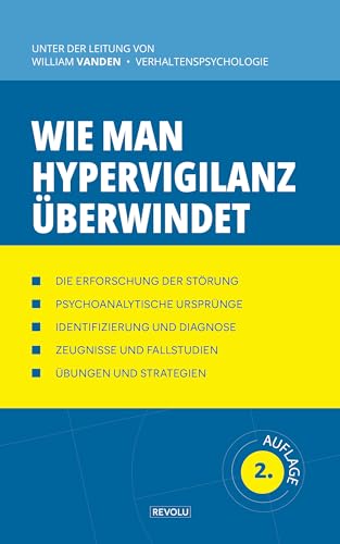 Wie man Hypervigilanz überwindet (Verhaltensstörungen Verstehen und Behandeln 36)