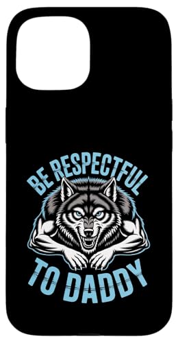 Be Respectful To Daddy Wolf Protector Alpha Funny レディース メンズ スマホケース iPhone 15 用