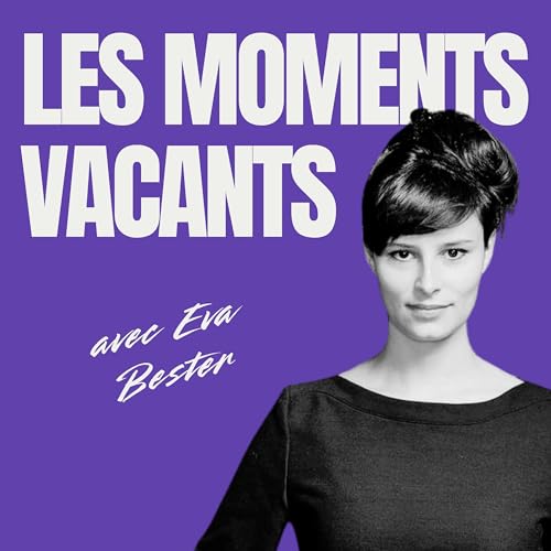 Episode 28, Eva Bester, autrice, animatrice et productrice de L'Embellie