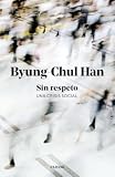 Sin respeto: Una crisis social (Contextos)