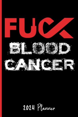 Fuck Blood Cancer : 2024 Weekly Planner