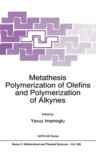 Metathesis Polymerization of Olefins and Polymerization of Alkynes (NATO Science Series C: (closed))