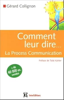 Paperback Comment leur dire. . . : La Process Communication [French] Book