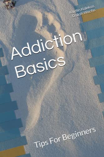 Addiction Basics: Tips For Beginners