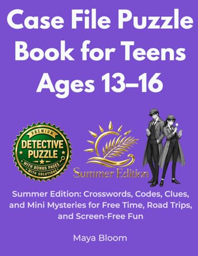 Case File Puzzle Book for Teens Ages 13?16: Summer Edition: Crosswords, Codes, Clues, and Mini Mysteries for Free Time, Road Tri