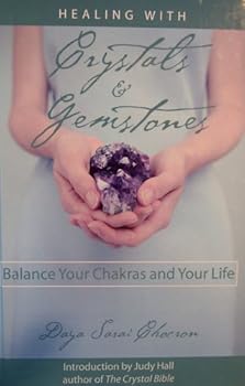 Hardcover Healing with Crystals & Gemstones: Balance Your Chakras and Your Life by Daya Sarai Chocron (2005-05-03) Book