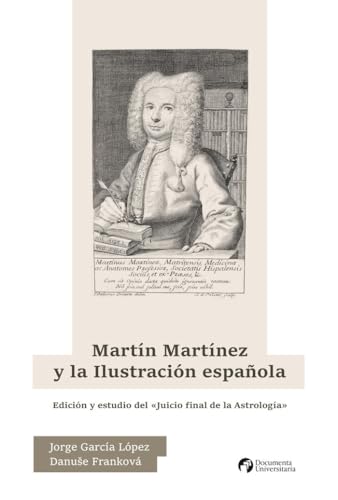 Martín Martínez y la Ilustración española: Edición y estudio del «Juicio final de la Astrología»