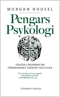 Pengars Psykologi: Tidlösa Lärdomar om Förmögenhet, Girighet och Lycka
