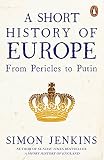 A Short History of Europe: From Pericles to Putin. Discover the perfect gift for readers of European history! (English Edition)
