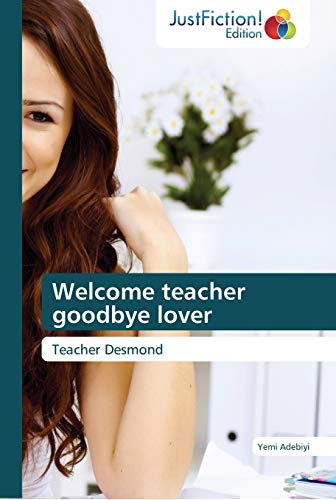 Preisvergleich Produktbild Welcome teacher goodbye lover: Teacher Desmond