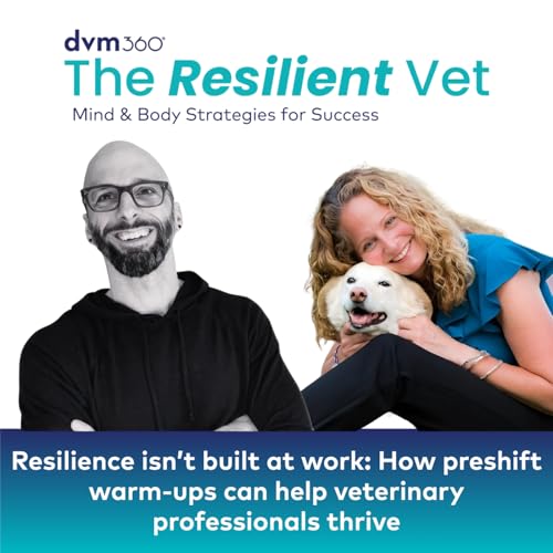 8: Resilience isn&rsquo;t built at work: How preshift warm-ups can help veterinary professionals thrive