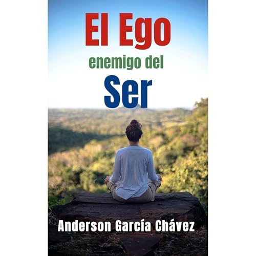 EL EGO: ENEMIGO DEL SER Audiolibro Por Anderson Garc&iacute;a Ch&aacute;vez arte de portada
