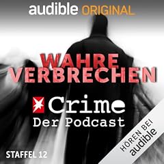 Wahre Verbrechen. Der Stern Crime Podcast: Staffel 12 Titelbild