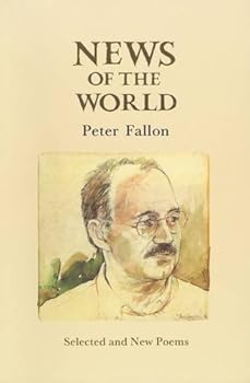 Paperback News of the World: Selected and New Poems by Fallon, Peter (1998) Paperback Book