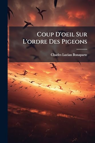 Coup D'oeil Sur L'ordre Des Pigeons (French Edition)