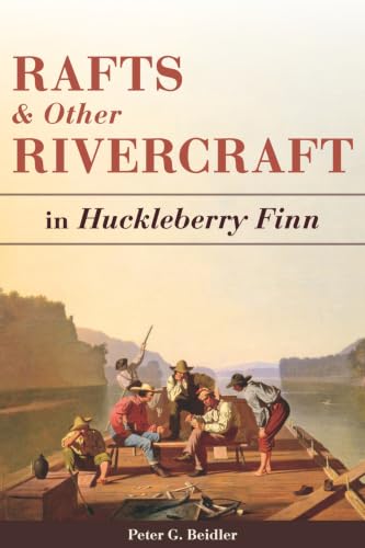 Rafts and Other Rivercraft: in Huckleberry Finn (Mark Twain and His Circle)