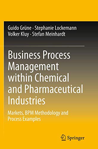 Business Process Management within Chemical and Pharmaceutical Industries: Markets, BPM Methodology and Process Examples