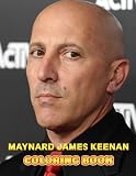  Maynard James Keenan Coloring Book: Perfect Coloring Book For Adults and Kids With Incredible Illustrations Of Maynard James Keenan For Coloring And Having Fun.