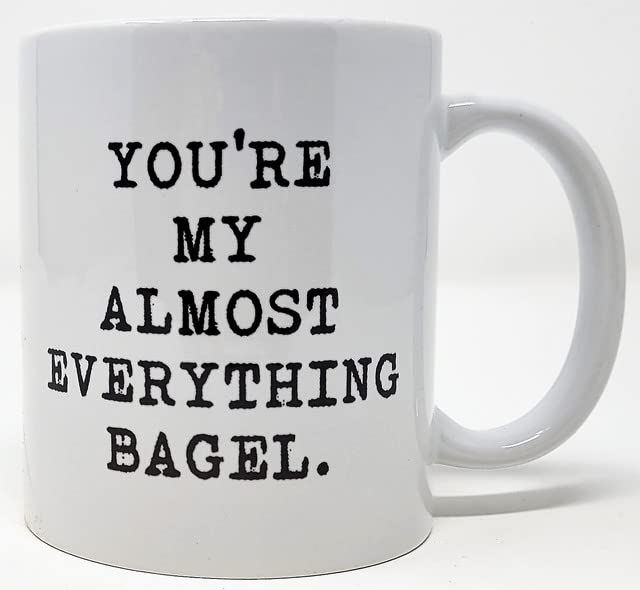 della PaceYou Are My Almost Everything Bagel 11 Ounces Funny White Coffee Mug