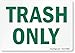 SmartSign Adhesive Vinyl Label, Legend "Trash Only", 3.5" high x 5" wide, Green on White