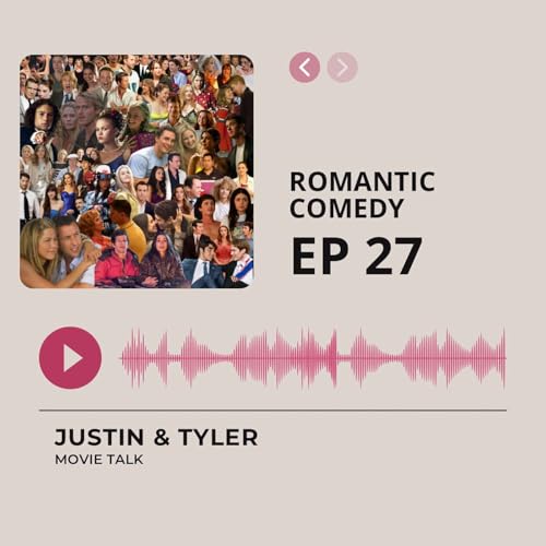 EP. 27 Romantic Comedies