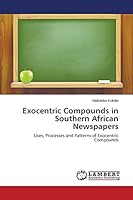 Exocentric Compounds in Southern African Newspapers: Uses, Processes and Patterns of Exocentric Compounds 3659663239 Book Cover