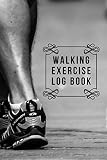  Walking Exercise Log Book: Daily Walking Log Book, Walkers Logbook, Trekking Log Book, Notebook, Trekker\'s Book, Gifts for Hikers, Trekkers, ... Year, 110 Pages (Walking Notebook, Band 30)