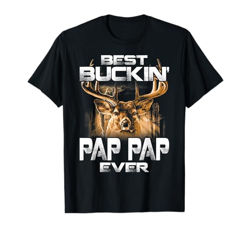Best Buckin' Pap Pap Ever Tee Deer Hunting Bucking Father T-Shirt