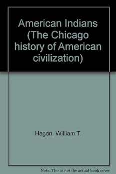 American Indians (The Chicago history of American civilization) by William T. Hagan (1979-06-26)
