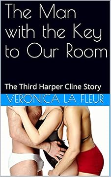 The Man with the Key to Our Room: The Third Harper Cline Story (The Harper Cline Stories Book 3)