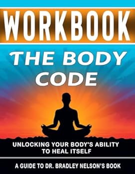 Paperback Workbook: The Body Code : An Interactive Guide to Dr. Bradley Nelson's Book
