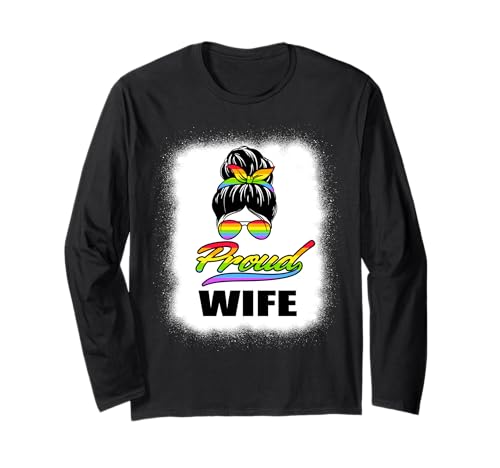 Proud Wife Messy Bun LGBT Rainbow Flag LGBTQ Pride Ally Maglia a Manica