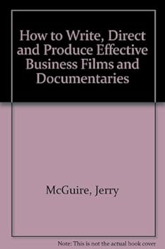 Hardcover How to write, direct & produce effective business films & documentaries Book