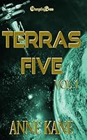 Terras Five Vol 1 (Terras Five 1): Cyber-Punk Action Adventure 1605219657 Book Cover