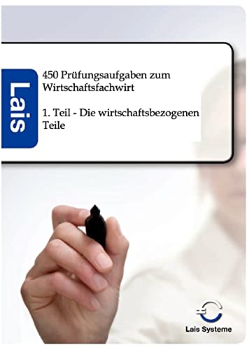 450 Prüfungsaufgaben zum Wirtschaftsfachwirt (German Edition)