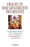 Frauen in der Geschichte des Rechts: Von der Frühen Neuzeit bis zur Gegenwart