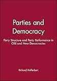  Hofferbert, R: Parties and Democracy: Party Structure and Party Performance in Old and New Democracies (Political Studies Special Issues)