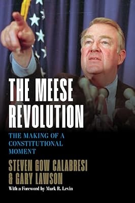 The Meese Revolution: The Making of a Constitutional Moment Book Cover: The Meese Revolution: The Making of a Constitutional Moment