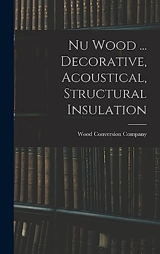 Nu Wood ... Decorative, Acoustical, Structural Insulation