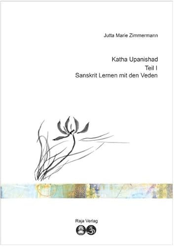 Katha Upanishad Teil I: Sanskrit Lernen mit den Veden