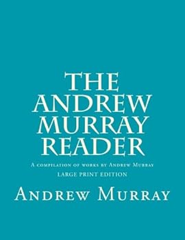 Paperback The Andrew Murray Reader: A Compilation of Works by Andrew Murray [Large Print] Book