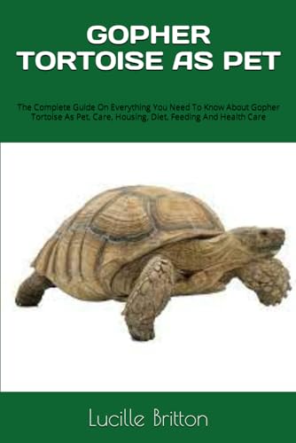 Gopher Tortoise as Pet: The Complete Guide On Everything You Need To Know About Gopher Tortoise As P