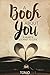 A Book About You: A Heart's Journey to Love