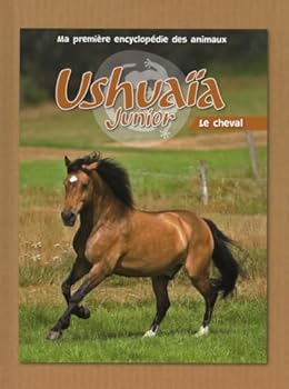 Paperback Le cheval (Ma première encyclopédie des animaux Ushuaïa junior) (French Edition) [French] Book