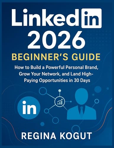 LinkedIn 2026 Beginner’s Guide: How to Build a Powerful Personal