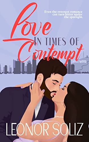 Love in Times of Contempt: A Multicultural Celebrity Romance Novella (Hollywood Love)